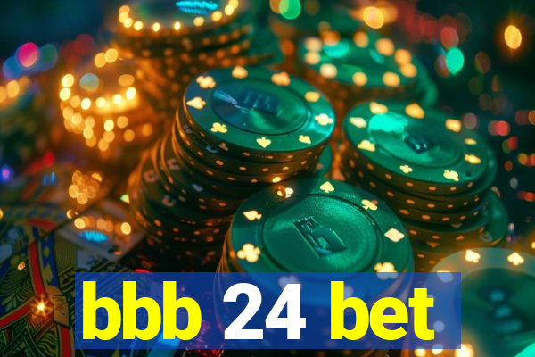 bbb 24 bet